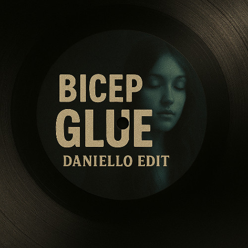 BICEP GLUE (DANIELLO EDIT)