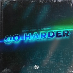 GO HARDER