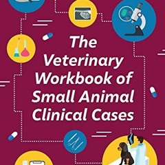 [READ] EPUB 💔 The Veterinary Workbook of Small Animal Clinical Cases (Veterinary Ski