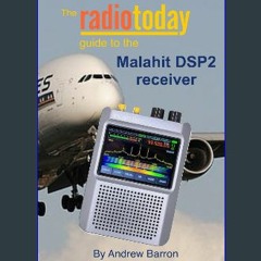 [ebook] read pdf ❤ The Radio Today guide to the Malahit DSP2 receiver (Radio Today guides) Pdf Ebo