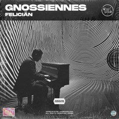 Feliciän - Gnossiennes (Extended Mix) | FREE DOWNLOAD