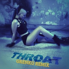 BELLA KELLY - THROAT (GRENKO REMIX)(free download)