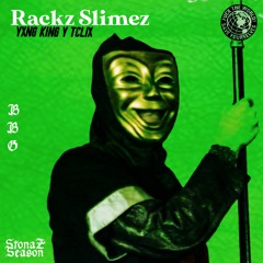 Rackz Slimez // YxngKing & TClix