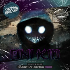 Dirty Break @ Guest Mix Series #020 · ONI KID