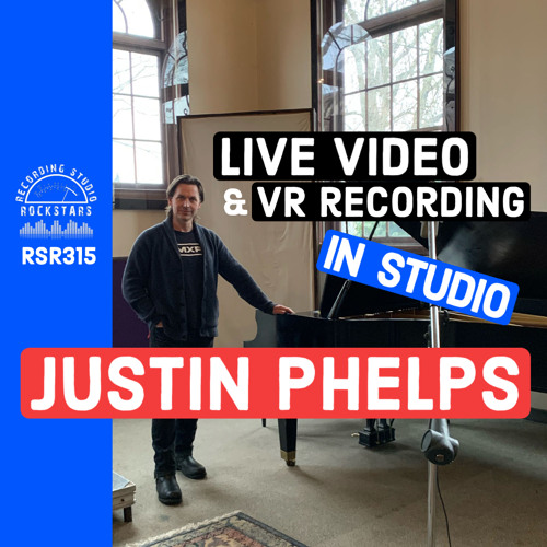 RSR315 - Justin Phelps - Live video and VR recording in Studio