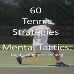 [VIEW] EBOOK 🖌️ 60 Tennis Strategies and Mental Tactics: Mental Toughness Training b