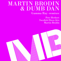 Martin Brodin & Dumb Dan - Gamma Ray (Swedish Disco Jets Remix) [MB Disco]