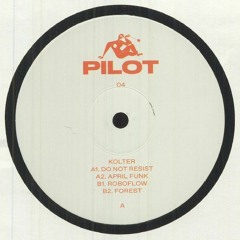 KOLTER - DO NOT RESIST [PILOT 04]