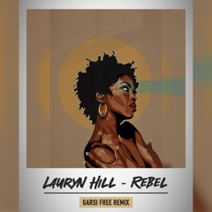 Lauryn Hill - Rebel (Garsi Remix Free)