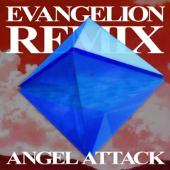 Angel Attack Psy-Trance Remix (from Evangelion)