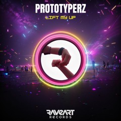 Prototyperz - Lift My Up
