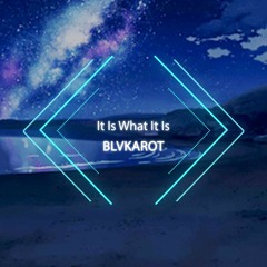 It Is What It Is