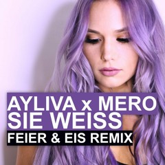 Ayliva ft. Mero - Sie weiß (FEIER & EIS Remix) [Buy = Free Download]