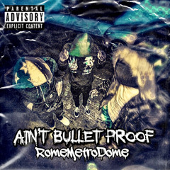 Ain’t BulletProof
