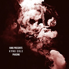 Kyng Cole X Phasing