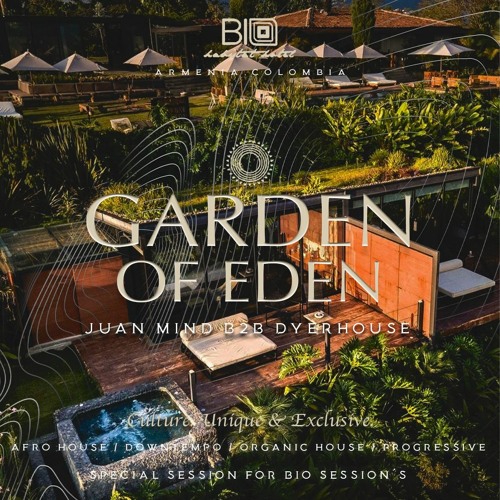 GARDEN OF EDEN @BioSessions / Dyerhouse B2B Juan Mind