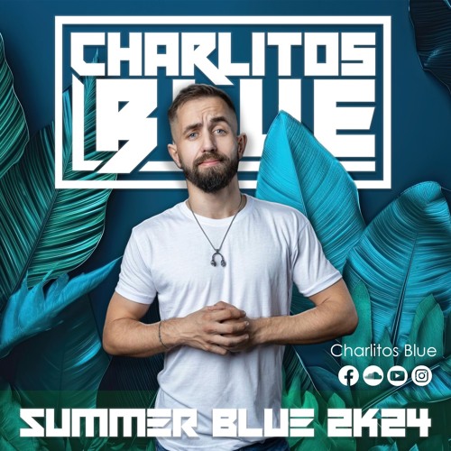 Stream Charlitos Blue - Summer Blue 2K24 by Charlitos Blue | Listen ...