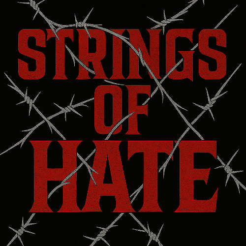Strings of Hate