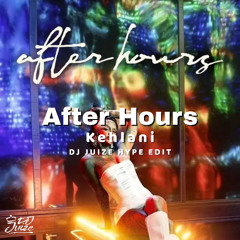 Kehlani - After Hours (Dj Juize Hype Edit) (FREE DOWNLOAD)