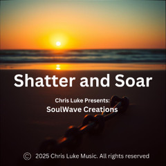Shatter and Soar ( Preview only)