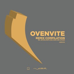 Ovenvite Remix Compilation w/ Arthus, Devv, Paul Quzz & Ulysses (ABR055)