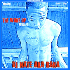 DJ NATE AKA BAKA - TRAP BUNKIN (THE WAKE UP MIXTAPE) 2011