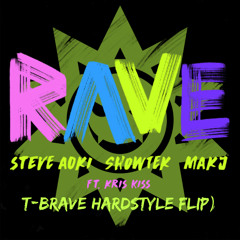 *Buy= FREE DOWNLOAD* Steve Aoki, Showtek & MAKJ - Rave feat. Kris Kiss (T-BRAVE HARDSTYLE FLIP)