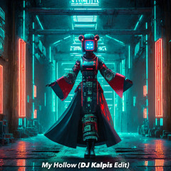 My Hollow (DJ Kalpis Edit) [FREE DL]