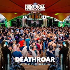 Deathroar | Harmony of Hardcore 2024 | Frenchcore Maniax