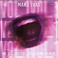 Manu Chao - Me Gustas Tu (Rogerson Remix)