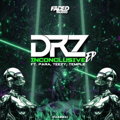 DRZ 'Inconclusive' [Faded Audio]