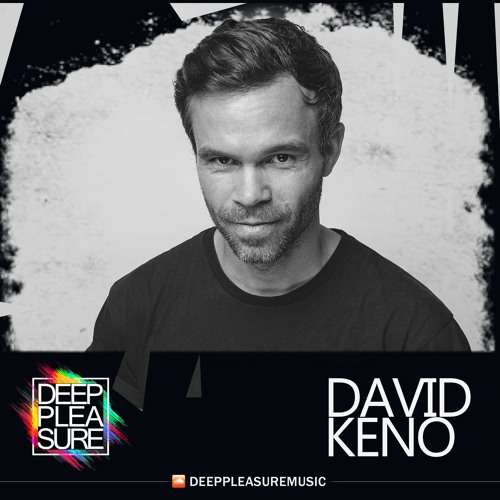 DEEP PLEASURE 07 24 2020 - DAVID KENO [DEU]