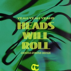 Yeah Yeah Yeahs - Heads Will Roll (Cxstle Cvstle Flip)