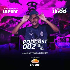PODCAST 002 DO DJ NC = PIQUE DE VITORIA