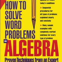 READ EBOOK EPUB KINDLE PDF How to Solve Word Problems in Algebra, 2nd Edition (How to Solve Word Pro