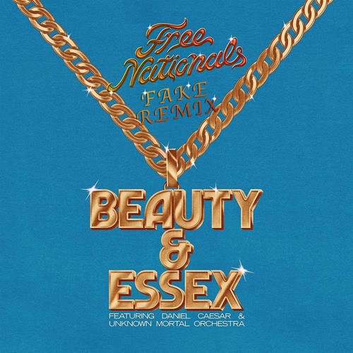 Free Nationals ft Daniel Caesar, Unknown Mortal Orchestra - Beauty & Essex (Fake Remix)FREE DOWNLOAD