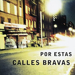 [DOWNLOAD] EPUB 📧 Por estas calles bravas by unknown EBOOK EPUB KINDLE PDF