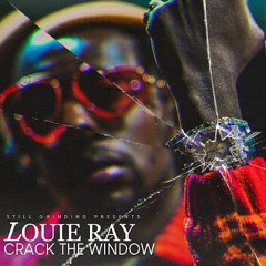 Louie Ray - Crack The Window