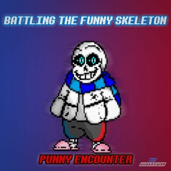 Punny Encounter + Battling The Funny Skeleton