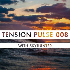 Tension Pulse 008 with Skyhunter