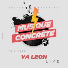 Musique Concrète Radio Show #135 With Special Guest Va Leon