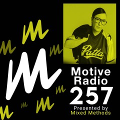Motive Radio 257 - Presented By Mixed Methods