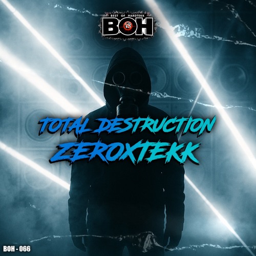 ZeroXTEKK - Total Destruction [BOH]
