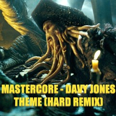 MasterCore - Davy Jones Theme (Hard Remix)