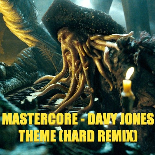 MasterCore - Davy Jones Theme (Hard Remix)