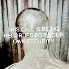 THIS CALL IS BEING RECORDED FOR YOUR OWN SECURITY