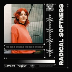 Voxnox Podcast 166 - Radical Softness