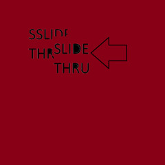 SSlide Thru