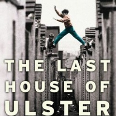 [DOWNLOAD] KINDLE 📥 The Last House Of Ulster by  Charles Foran EBOOK EPUB KINDLE PDF