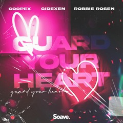 Coopex, Gidexen & Robbie Rosen - Guard Your Heart